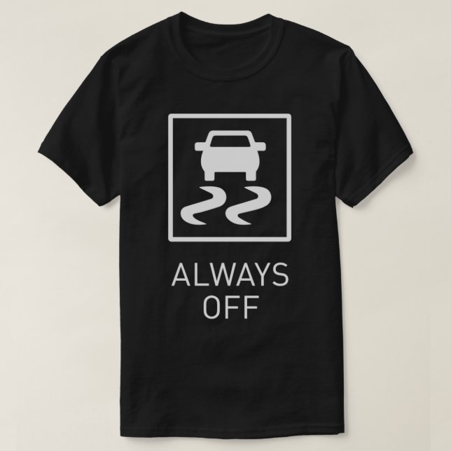 Camiseta Control de tracción Desactivar siempre el día de l (Diseño del anverso)
