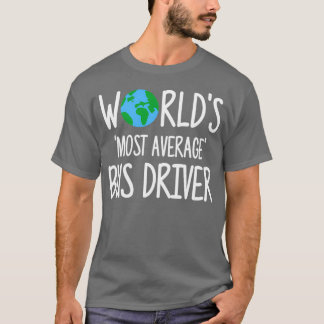Camiseta Controlador de bus más promedio de Worldx27