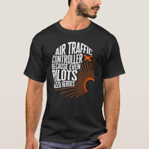 Camiseta Controlador piloto de tráfico aéreo incluso los pi