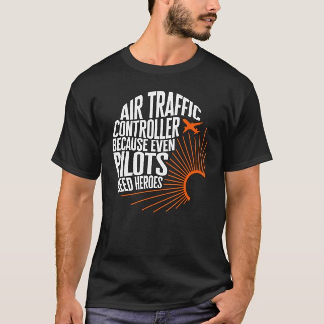 Camiseta Controlador piloto de tráfico aéreo incluso los pi (Anverso)