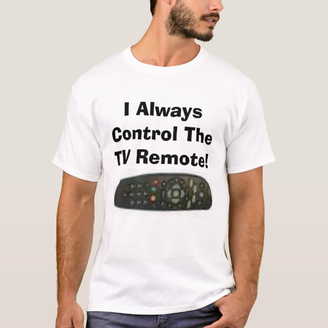 Camiseta ¡Controlo siempre el telecontrol de la TV! (Anverso)