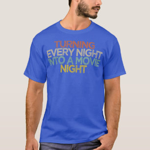 Camiseta Convertir Cada Noche En Una Noche De Película