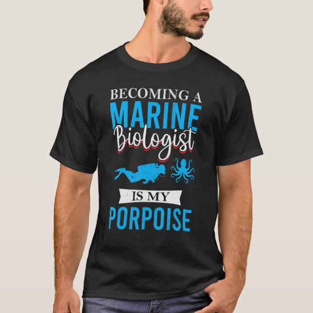 Camiseta Convertirse en biólogo marino es mi marsopa Biolo (Anverso)