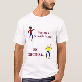 Camiseta Convertirse en un bailarín versátil