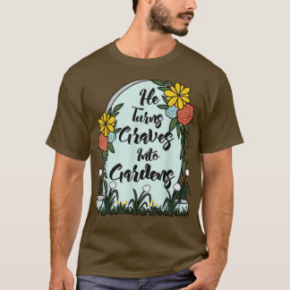 Camiseta Convierte Las Tumbas En Jardines Hombres Regalos G