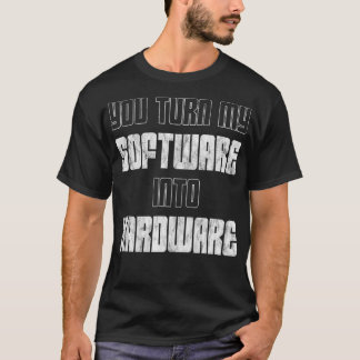 Camiseta Convierte Mi Software En Hardware