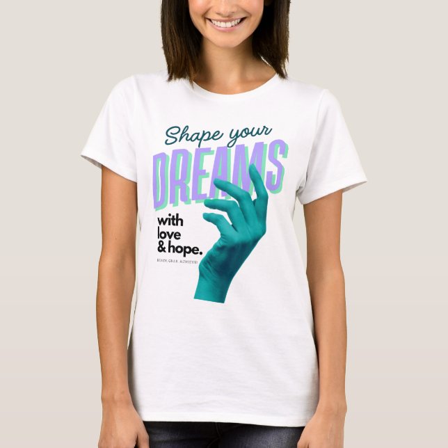 Camiseta Convierte tus sueños con una mano azul que llegue  (Anverso)