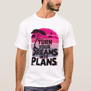 Camiseta Convierte tus sueños en planes