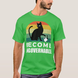 Camiseta Conviértete en bebida gata ingobernable 1