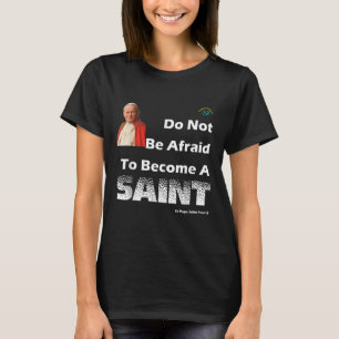 Camiseta Conviértete en un santo - San Papa Juan Pablo Ii -