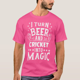 Camiseta Convierto A La Cerveza Y Al Cricket En Un Cricket 