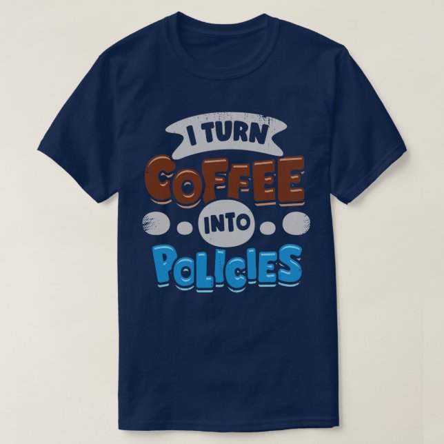 Camiseta Convierto café en un regalo del agente de seguros  (Diseño del anverso)