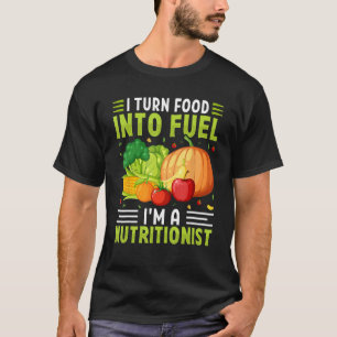Camiseta Convierto comida en combustible soy dietista nutri