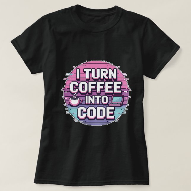 Camiseta Convierto el café en código - Arte Pixel retro fem (Diseño del anverso)