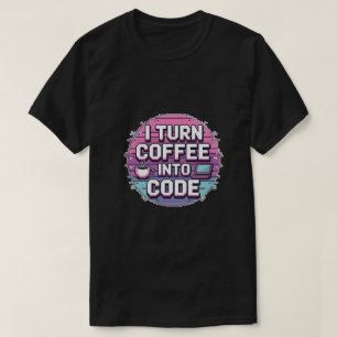 Camiseta Convierto El Café En Código - Programa De Arte Ret