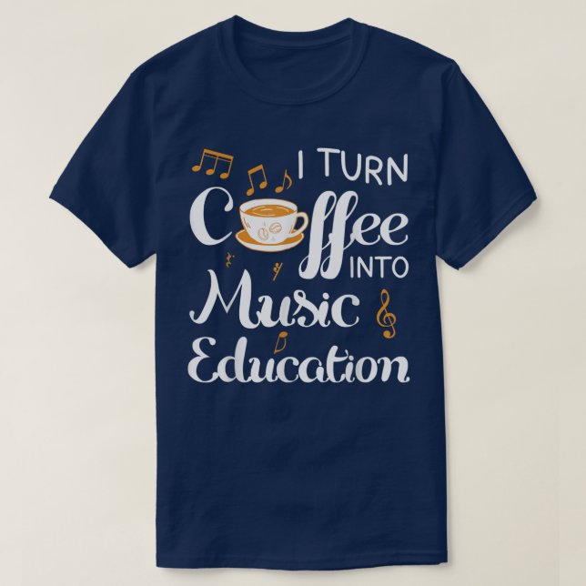Camiseta Convierto el café en profesor de música y educació (Diseño del anverso)