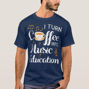 Camiseta Convierto el café en profesor de música y educació
