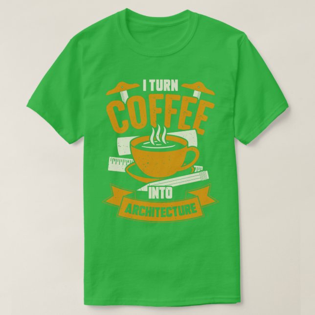 Camiseta Convierto el café en regalo de arquitecto de arqui (Diseño del anverso)
