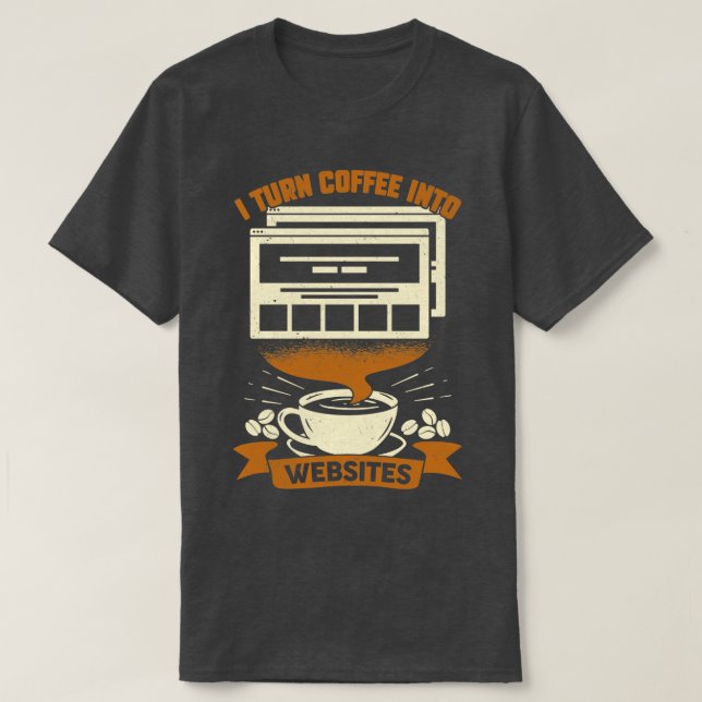 Camiseta Convierto el café en sitios web Web Designer Gift  (Diseño del anverso)