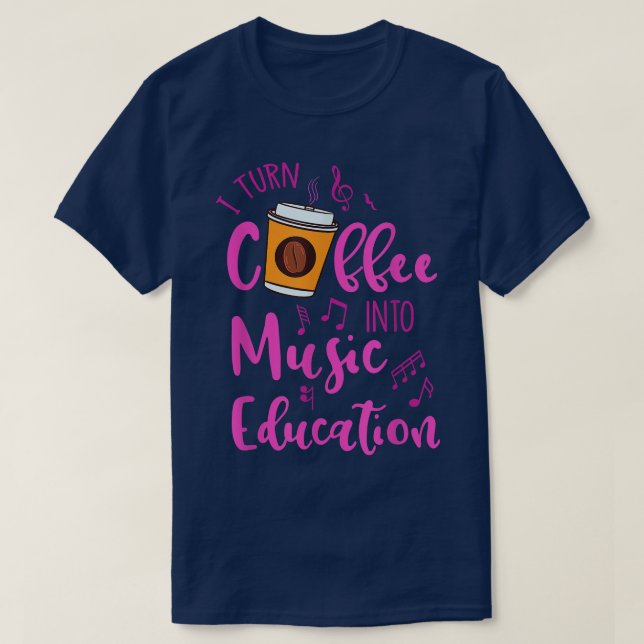 Camiseta Convierto el café en un maestro de música de la ed (Diseño del anverso)