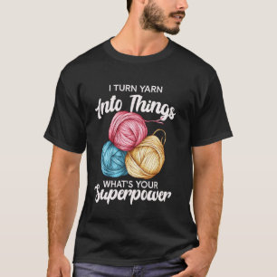 Camiseta Convierto Hilo En Cosas Superpoder Humor Divertido