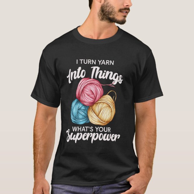 Camiseta Convierto Hilo En Cosas Superpoder Humor Divertido (Anverso)