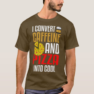 Camiseta Convierto La Cafeína Y La Pizza En El Amante De La