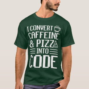 Camiseta Convierto La Cafeína Y La Pizza En El Amante De La