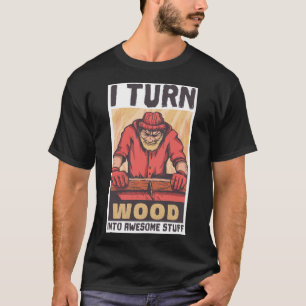 Camiseta Convierto la madera en deliciosos y divertidos pos