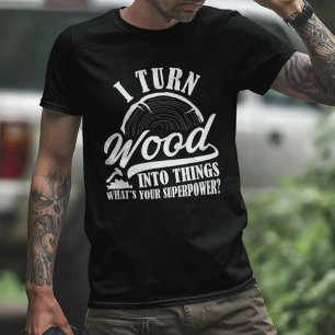 Camiseta Convierto madera en cosas