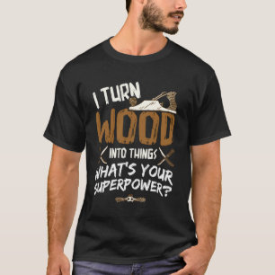 Camiseta Convierto Madera En Cosas - Carpintero De Madera