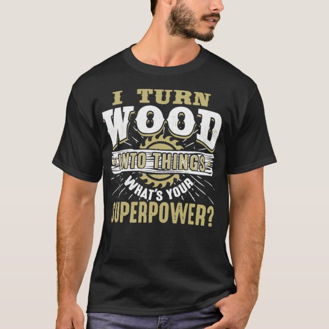 Camiseta Convierto madera en cosas superpoderosas spa de ma (Anverso)