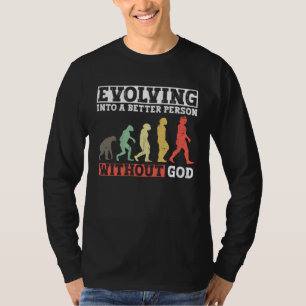 Camiseta Convirtiéndose en una mejor persona sin Dios Ateí