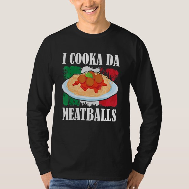 Camiseta Cooka Da Meatball Trending Italian Slang Cooking I (Anverso)