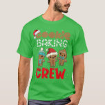Camiseta Cookie Baking Crew Christmas Pajamas Family Ginger<br><div class="desc">Cookie Baking Crew Christmas Pajamas Family Gingerbread  .</div>