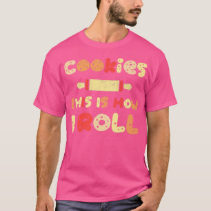 Camiseta Cookie Baking Crew Gratis Y así es como me rol