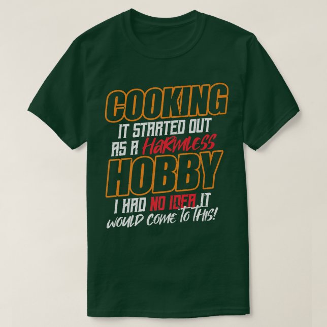 Camiseta COOKING Comenzó como un hobby inofensivo (Diseño del anverso)