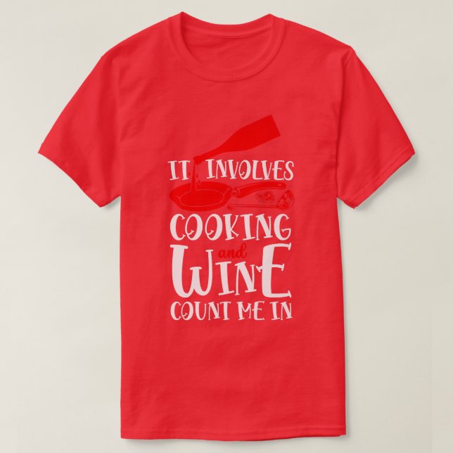 Camiseta Cooking Cook Wine Kitchen Chef (Diseño del anverso)