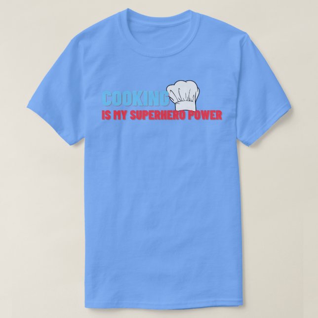 Camiseta cooking is my superhero power funny chef cook gril (Diseño del anverso)