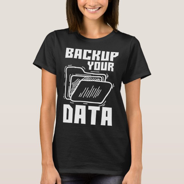 Camiseta Cool Backup Your Data Programming Technology (Anverso)