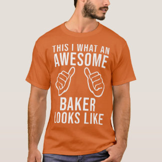 Camiseta Cool Baker Funny Saying Confectioner Bakery Baking