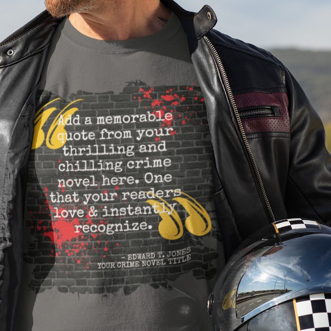 Camiseta Cool Blood Spatter Your Crime Book Quote (Subido por el creador)