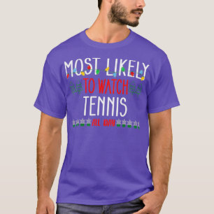 Camiseta Cool Christmas Art Most Likely To Watch Tennis All