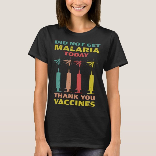 Camiseta Cool Did Not Get Malaria Thank You Vaccines Malari (Anverso)