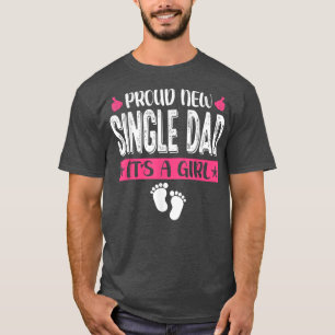 Camiseta Cool Family Proud New Single Dad It's A Girl Gende