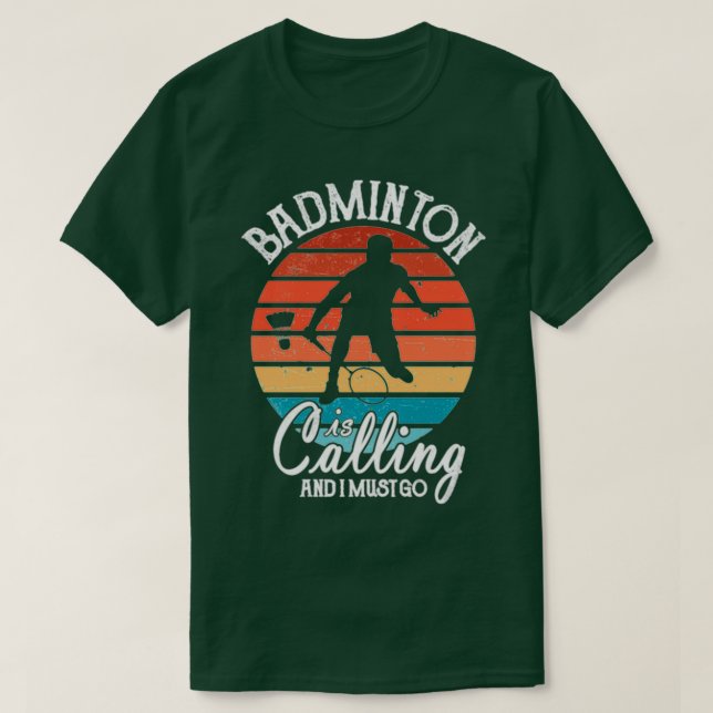 Camiseta Cool Funny Badminton Is Calling Retro Team Jokes T (Diseño del anverso)