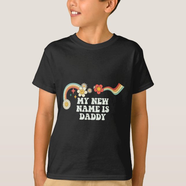 Camiseta Cool Groovy Quote My New Name Is Daddy Saying Art  (Anverso)
