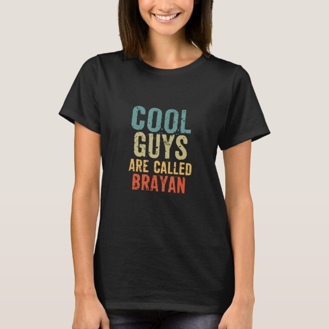 Camiseta Cool guys are called Brayan (Anverso)