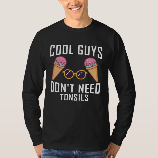 Camiseta cool guys don need tonsils tonsil removal (Anverso)