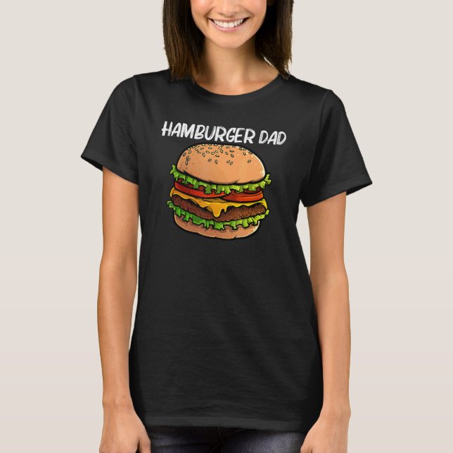 Camiseta Cool Hamburger For Dad Father Burger Cheeseburger  (Anverso)